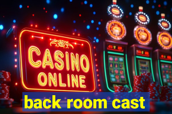 back room cast